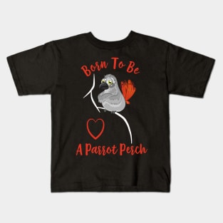 African Grey Born to be a Parrot Perch Kids T-Shirt